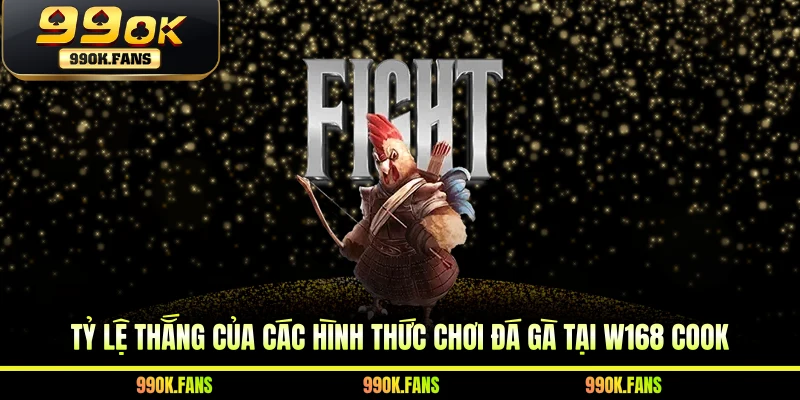 Tỷ lệ thắng của các hình thức chơi đá gà tại W168 Cook